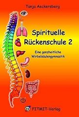 Image de Aeckersberg, Tanja: Spirituelle Rückenschule 2
