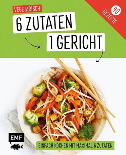 Bild von Genial einfach! 6 Zutaten - 1 Gericht:Vegetarisch