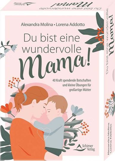 Bild von Molina, Alexandra: Du bist eine wundervolle Mama! 40 Kraft spendende Botschaften