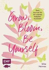 Bild von Heimes, Silke: Grow, Bloom, Be Yourself